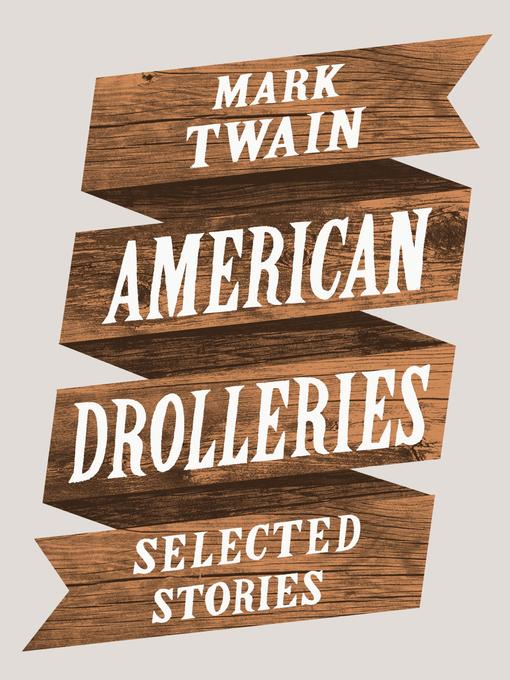 Title details for American Drolleries by Mark Twain - Available